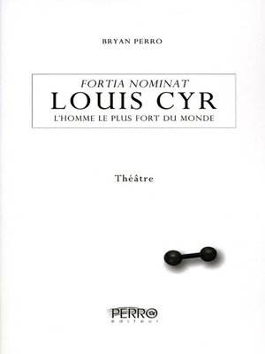 cover image of Louis Cyr, l'homme le plus fort du monde